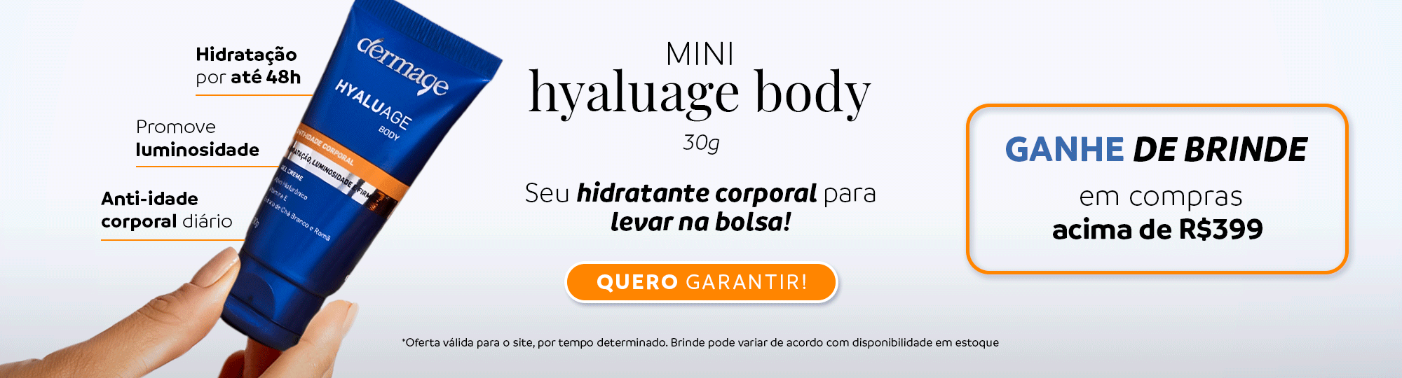 Ganhe Mini Hyaluage Body em compras acima de R$399