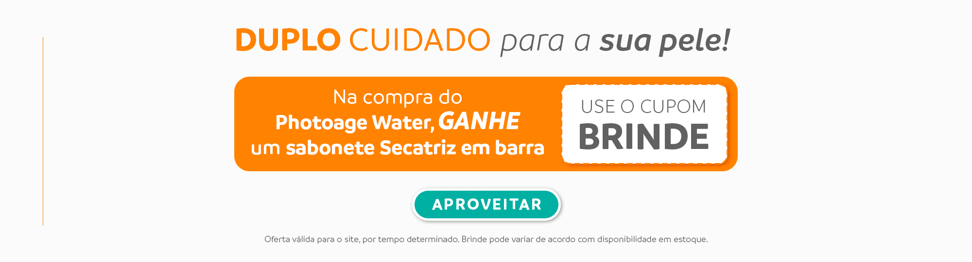 Na compra do Water, GANHE sabonete