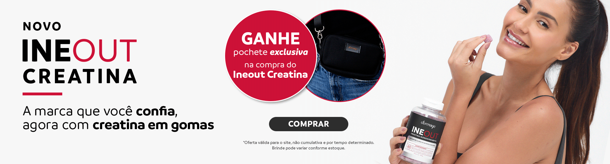 GANHE BRINDE NA COMPRA DA INEOUT CREATINA